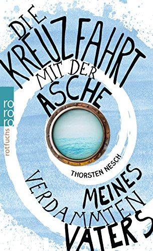 Die Kreuzfahrt mit der Asche meines verdammten Vaters