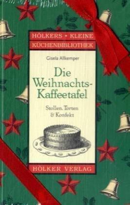 Die Weihnachts-Kaffeetafel. Stollen, Torten und Konfekt