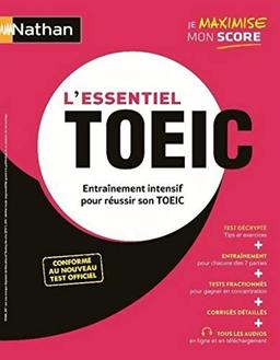 L'essentiel TOEIC : entraînement intensif pour réussir son TOEIC : listening, reading, conforme au nouvau test officiel