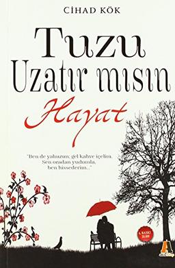 Tuzu Uzatir Misin Hayat