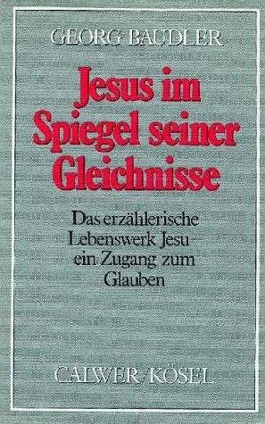 Jesus im Spiegel seiner Gleichnisse