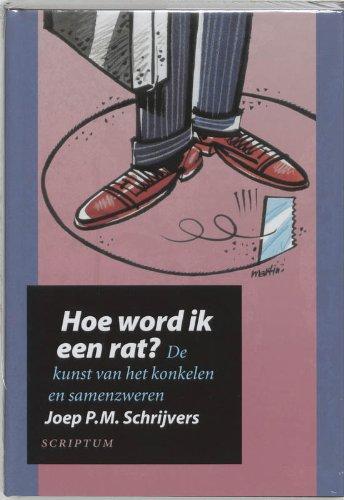 Hoe word ik een rat ? / druk 1: de kunst van het konkelen en samenzweren