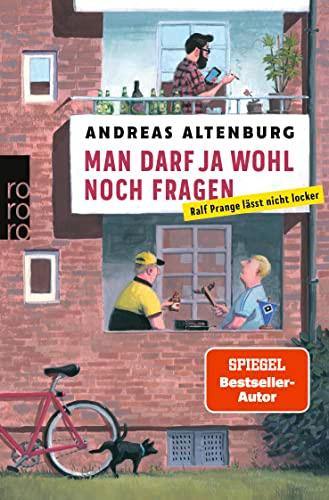 Man darf ja wohl noch fragen: Ralf Prange lässt nicht locker | Vom Macher von "Frühstück bei Stefanie" und "Wir sind die Freeses" (Die Ralf Prange-Reihe, Band 2)