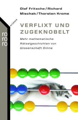 Verflixt und zugeknobelt: Mehr mathematische Rätselgeschichten von Wissenschaft Online