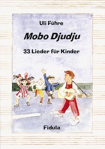 Mobo Djudju. 33 Lieder für Kinder