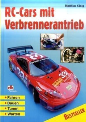 RC-Cars mit Verbrennerantrieb: Fahren - Bauen - Tunen - Warten