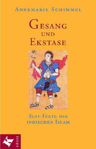 Gesang und Ekstase. Sufi- Texte des indischen Islam