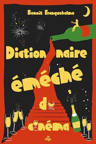 Dictionnaire éméché du cinéma