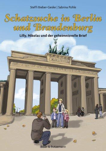 Schatzsuche in Berlin und Brandenburg - Lilly, Nikolas und der geheimnisvolle Brief