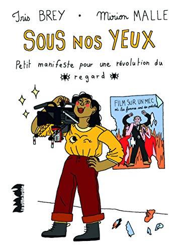 Sous nos yeux : petit manifeste pour une révolution du regard