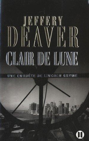 Une enquête de Lincoln Rhyme. Clair de lune