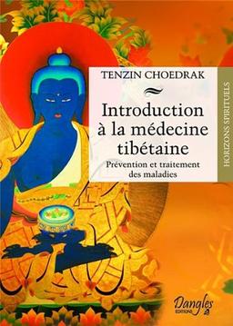 Introduction à la médecine tibétaine : prévention et traitement des maladies