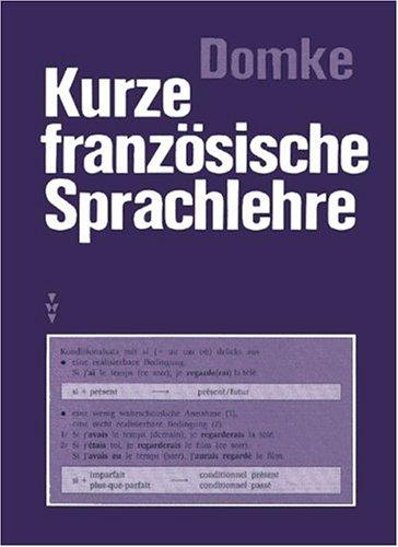 Kurze französische Sprachlehre: Nachschlagewerk