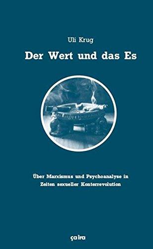 Der Wert und das Es: Über Marxismus und Psychoanalyse in Zeiten sexueller Konterrevolution