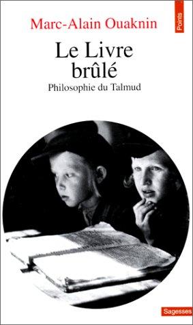 Le Livre brûlé : philosophie du Talmud