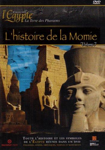 L'Egypte, terre des Pharaons : L'histoire de la momie