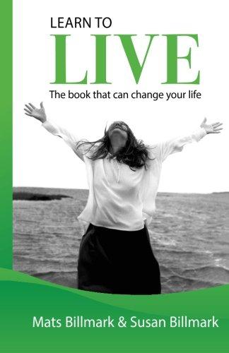 Learn To Live: The Book That Can Change Your Life