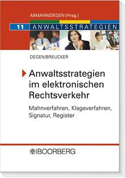 Anwaltsstrategien beim elektronischen Rechtsverkehr: Mahnverfahren, Klageverfahren, Signatur, Register