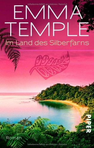 Im Land des Silberfarns: Roman