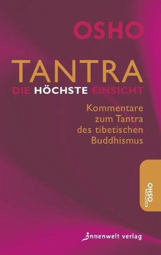 Tantra - Die höchste Einsicht: Kommentare zum Tantra des tibetischen Buddhismus