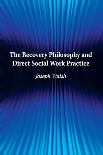 Recovery Philosophy and Direct Social Work Practice