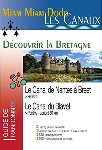 Le canal de Nantes à Brest  et le canal du Blavet, de Pontivy à Lorient : guide du randonneur destiné aux randonneurs à pied, à bicyclette, en canoë-kayak, aux navigateurs en pénichette