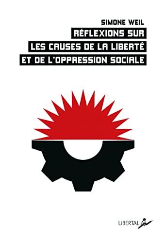 Réflexions sur les causes de la liberté et de l'oppression sociale. Transposer la pensée de Simone Weil