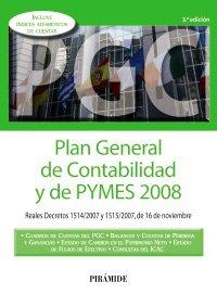 Plan General de Contabilidad y de PYMES 2008/ General Plan of Accounting od PYMES 2008: Reales Decretos 1514/2007 y 1515/2007, de 16 de noviembre (Economia Y Empresa)