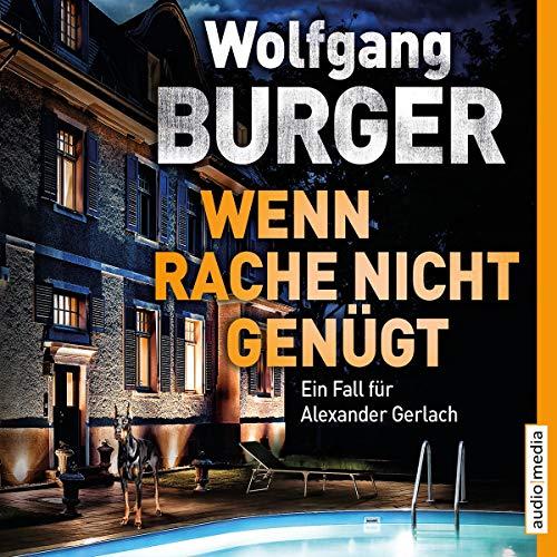 Wenn Rache nicht genügt: Ein Fall für Alexander Gerlach