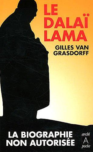 Le dalaï-lama : la biographie non autorisée