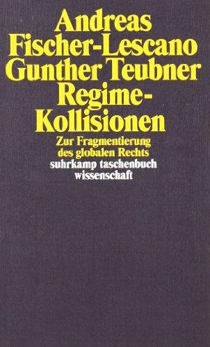 Regime-Kollisionen: Zur Fragmentierung des globalen Rechts (suhrkamp taschenbuch wissenschaft)