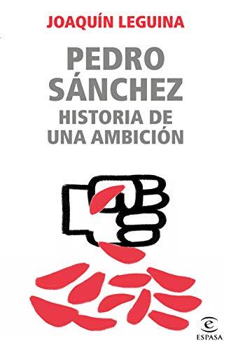 Pedro Sánchez, historia de una ambición (NO FICCIÓN)