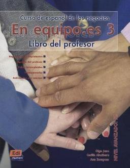 En equipo.es 3: Curso de español de los negocios – Nivel avanzado / Libro del profesor – Lehrerhandbuch