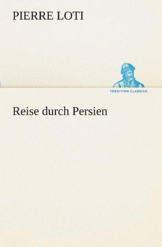 Reise durch Persien (TREDITION CLASSICS)