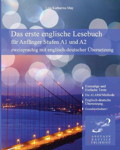 Das erste englische Lesebuch für Anfänger: Stufen A1 und A2 zweisprachig mit englisch-deutscher Übersetzung