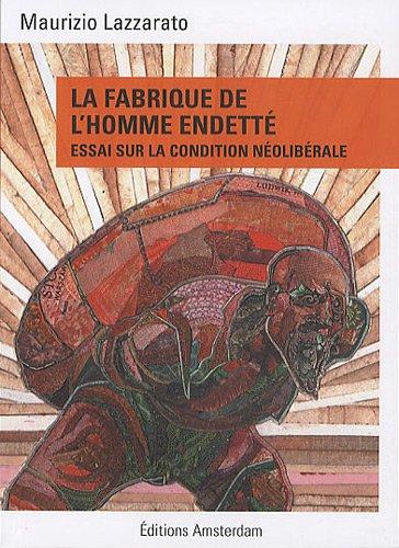 La fabrique de l'homme endetté : essai sur la condition néolibérale