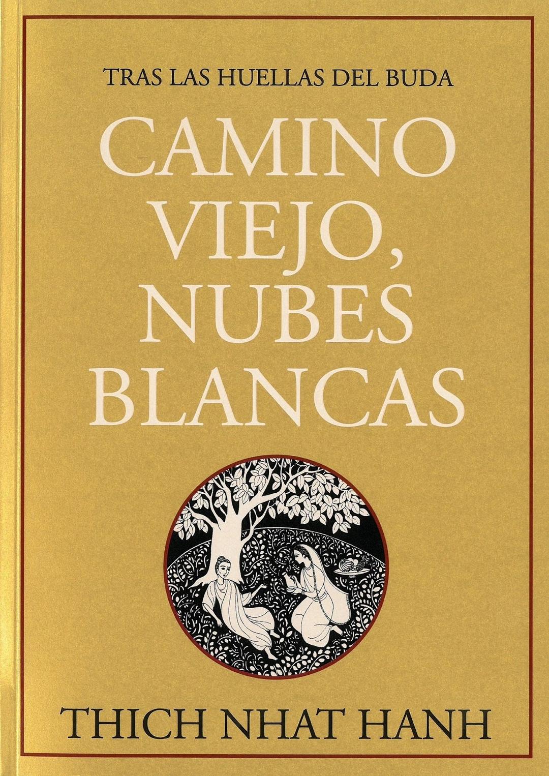 Camino viejo, nubes blancas : tras las huellas del buda