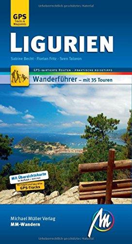 Ligurien MM-Wandern Wanderführer Michael Müller Verlag: Wanderführer mit GPS-kartierten Wanderungen