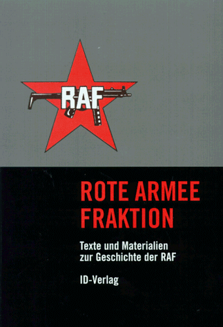 Rote Armee Fraktion - Texte und Materialien zur Geschichte der RAF.