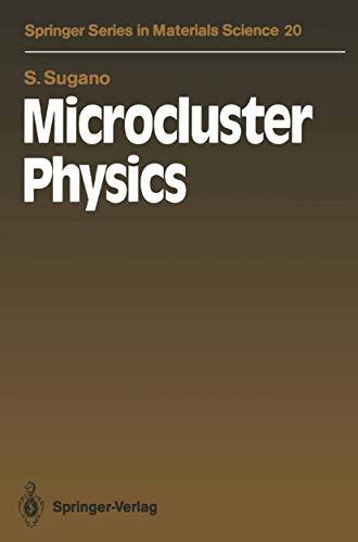 Microcluster Physics (Springer Series in Materials Science, 20)