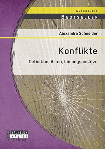 Konflikte: Definition, Arten, Lösungsansätze