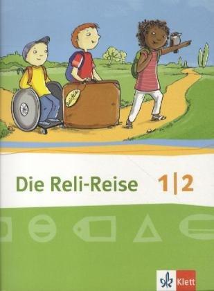 Die Reli-Reise. Schülerbuch 1./2. Schuljahr