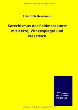 Katechismus der Feldmesskunst mit Kette, Winkespiegel und Messtisch