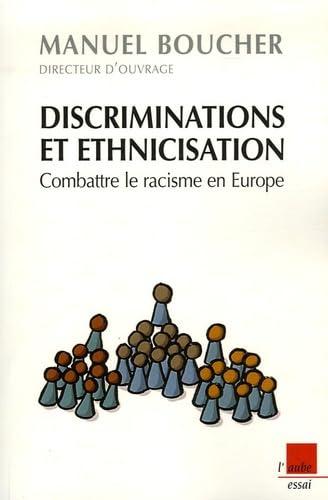 Discriminations et ethnicisation : combattre le racisme en Europe