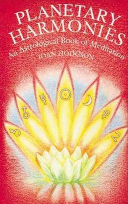 Planetary Harmonies: Astrological Book of Meditation