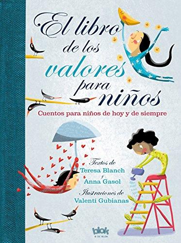 El libro de los valores para niños / The Book of Values for Children: Cuentos para niños de hoy y de siempre (B de Blok)