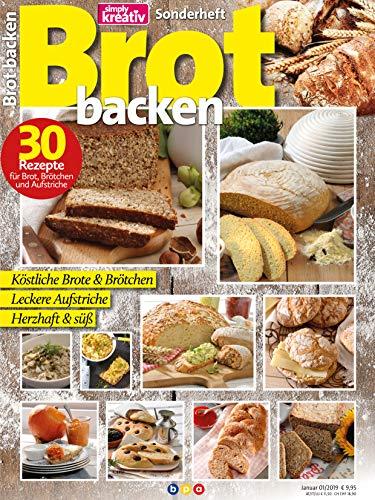 Simply kreativ - Sonderheft - Brot backen: 30 Rezepte für Brot, Brötchen und Aufstriche