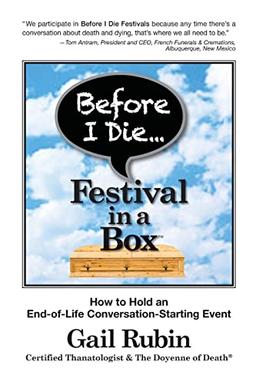 Before I Die Festival in a Box¿: How to Hold an End-of-Life Conversation-Starting Event