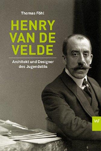 Henry van de Velde: Architekt und Designer des Jugendstil