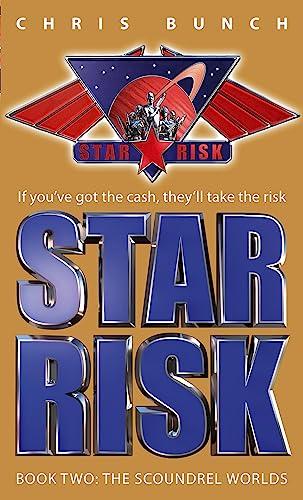 The Scoundrel Worlds: Star Risk: Book Two